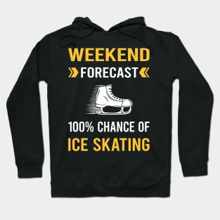 Weekend Forecast Ice Skating Skate Skater Hoodie